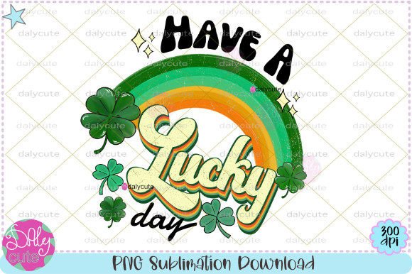 Download Have a Lucky Day St Patricks Rainbow PNG - Rainbow Collection