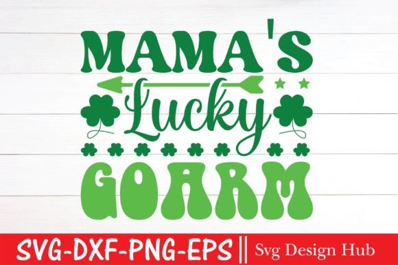 Download Mama's Lucky Goarm Svg, - Mama's lucky goarm Collection